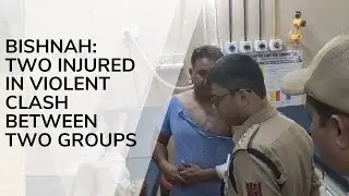 Bishnah: Two Injured In Violent Clash Between Two Groups