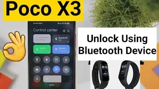 Poco x3 unlock using Bluetooth mi band 5 or band 4