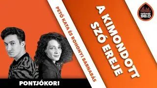 A kimondott sz&oacute; ereje &ndash; Pető Kata &eacute;s Rohonyi Barnab&aacute;s | Pontj&oacute;kor!
