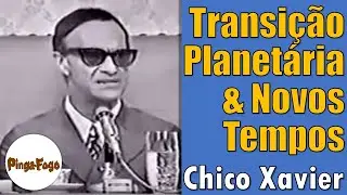 Transição planetária e novos tempos segundo Chico Xavier