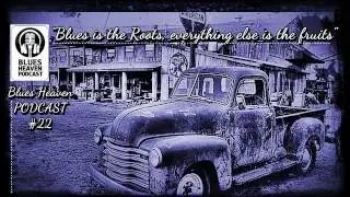 BLUES HEAVEN PODCAST #22