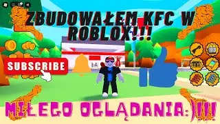 ZBUDOWAŁEM KFC W ROBLOX! Miłego oglądania:) #Roblox2