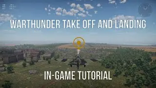 Warthunder Take off and landing In-Game Tutorial