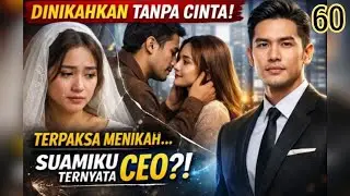 60 - Aku di paksa menikah