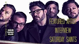 Saturday Saints | Featured Artist Interview | Indie Music Plus