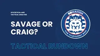 The Tilehurst End Tactical Rundown: Savage and Craig - a Pair of Sixes