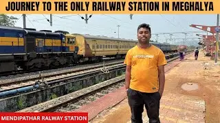 Journey To The Only Railway Station In Meghalaya | Guwahati Mendipathar Passenger | Indian Railways