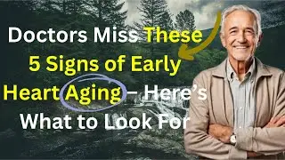 5 Hidden Signs Your Heart Is Aging Too Fast -- Catch Them Before It's Too Late