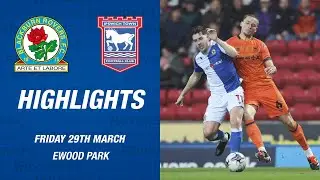 Highlights: Blackburn Rovers v Ipswich Town