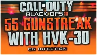 Black Ops 3 - 55 GUNSTREAK WITH HVK-30 (Black Ops 3 50+ Gunstreak)