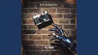Ephemeral (feat. Martin Trevox) (35XAlive Mix)