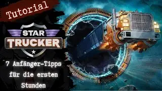 STAR TRUCKER: 7 Anfängertipps für die ersten Stunden #gamepass #startrucker