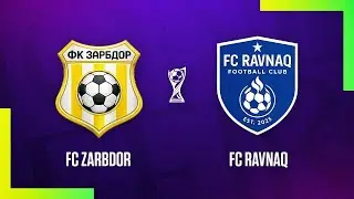 YARIM FINAL FC ZARBDOR vs FC RAVNAQ