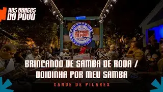 Xande de Pilares - Brincando de Samba de Roda / Doidinha Por Meu Samba (Nos Bra&ccedil;os do Povo)