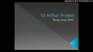 Dj Arthur Project - Moya luna 2005 (full extended)