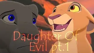 Daughter Of Evil &hearts; Lion King Crossover &clubs; (Story Of Evil Chapter 1)