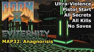 Doom II: Eviternity - MAP32: Anagnorisis (Ultra-Violence 100%)