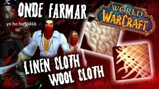 WoW - Como e onde farmar LINHO e L&Atilde; (Linen Cloth; Wool Cloth)
