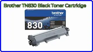 REVIEW (2025): Brother TN830 Black Toner Cartridge. ESSENTIAL details.