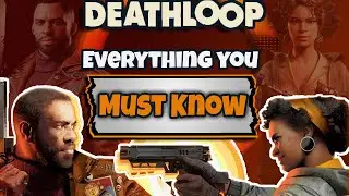 Deathloop: всё, что нужно знать перед запуском! [Полное руководство по Deathloop]