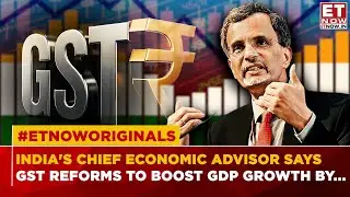India's Chief Economic Advisor Hails GST Reforms, Predicts GDP Growth Between 6.3% to 6.8% For FY26
