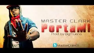 MasterClark   PortaMi Prod  by Big Trueno