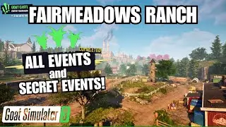 ALL EVENTS and SECRET EVENTS in FAIRMEADOWS RANCH! (TIMESTAMPS) - Goat Simulator 3