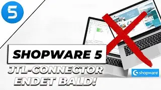 Shopware 5 JTL-Connector endet bald - Was ist nun zu tun?