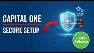 Capital One Credit Card Setup: Secure Activation and Account Management