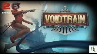 Voidtrain: Upgrading to a Steam Engine , New Weapons & Comrades! (No Commentary)