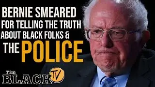Bernie Sanders Smeared For Telling The Truth About Police Encounters | Tim Black