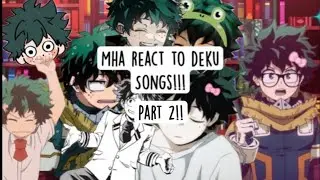 Part 2 of MHA react to Deku songs! 