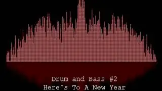 Drum and Bass #2 - Here's To A New Year