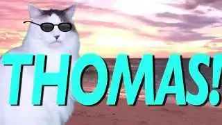 HAPPY BIRTHDAY THOMAS! - EPIC CAT Happy Birthday Song