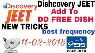 Dishcovery JEET Add To DD FREE DISH NEW TRICKS best frequency 11-02-2018