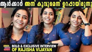 RAJISHA VIJAYAN BOLD & EXCLUSIVE INTERVIEW | KHO KHO | CHOYCH CHOYCH POWAM | EP#37 | GINGER MEDIA