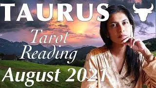 TAURUS August 2021 Tarot reading