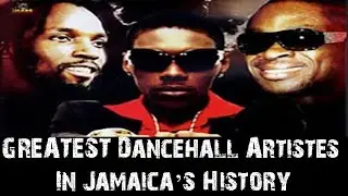 The Top 10 GREATEST Dancehall Artistes In Jamaica&rsquo;s History