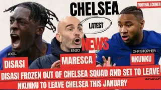 Disasi Frozen Out Of Chelsea | Chelsea Latest News