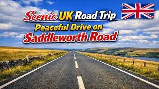 Scenic UK Road Trip | Peaceful Drive on Saddleworth Road