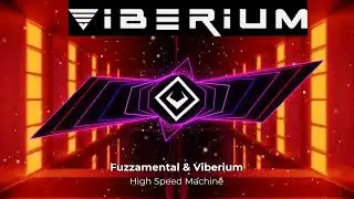 Fuzzamental & Viberium - High Speed Machine [Drumstep]