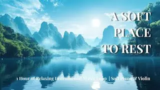 A Soft Place to Rest | 1 Hour Loop Calm & Relaxing Piano Music for Sleep, Study & Deep Rest
