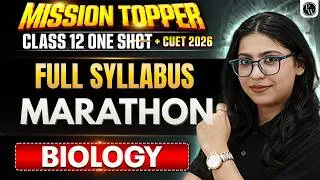 Class 12 Biology  One Shot Marathon 🔥 Full English Syllabus for Boards 2026 + CUET UG 2026 #class12