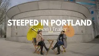 Trailer &mdash; Season 1 | Steeped in Portland
