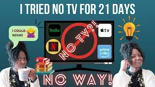 I QUIT TV | HOW TO STOP WATCHING TV | 6 THINGS HAPPENED TO ME