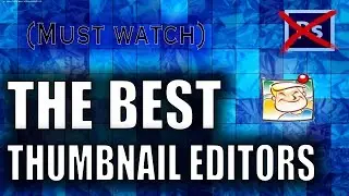 Best Thumbnail Editing Software's (Free) (NotPhotoshop)