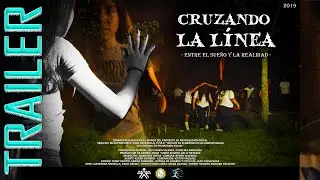 TRAILER   Cruzando La L&iacute;nea 2019