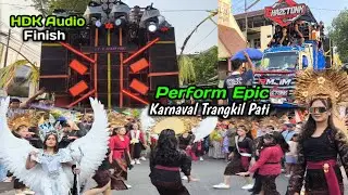 HDK Audio  FINISH❗ Perform Epic feat  RMJM & Ghazethonk❗Karnaval Trangkil Pati