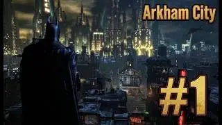 Welcome to Arkham City&hellip; | Batman: Arkham City