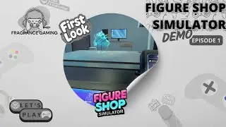 We have our own 3D printing shop! | Figure Shop Simulator Demo - No Commentary Gameplay | Episode 1